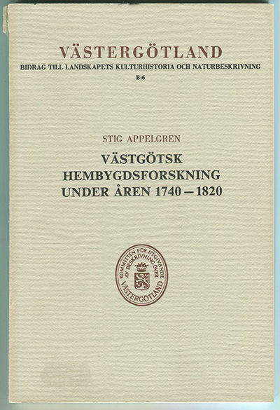 Västgötsk hembygdsforskning under åren 1740-1820.