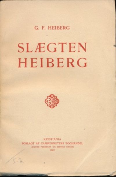 Slægten Heiberg. Personalhistoriske og…