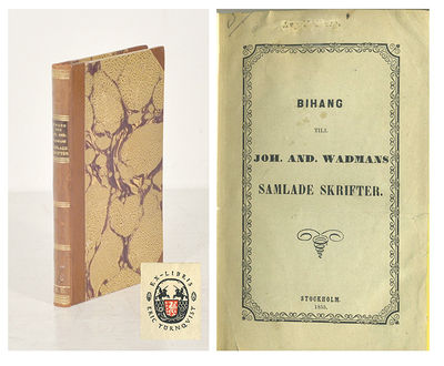 Bihang till Joh. And. Wadmans Samlade skrifter.