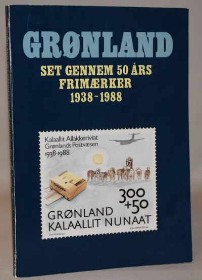 Grønland set gennem 50 års frimærker 1938-1988.