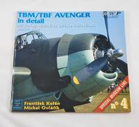 TMB/TBF Avenger in Detail, Airworthy Aircraft in Private Collections World Wide de Koran, Frantisek and Michal Ovcacik; Illustrated [Illustrator] - 1998-01-01