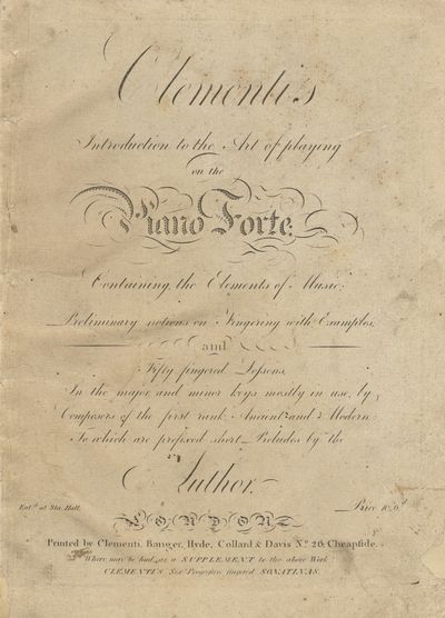 Clementi's Introduction to the Art of playing on the Piano Forte: Containing, the Elements of Music; Preliminary notions on Fingering with Examples; and Fifty fingered Lessons, In the major and minor keys mostly in use by Composers of the first rank, Ancient and Modern: To which are prefixed short Preludes by the Author ... Price 10s. 6d. [Op. 42]