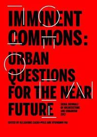 Imminent Commons: Urban Questions for the Near Future: Seoul Biennale of Architecture and...