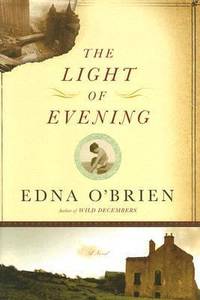 The Light of Evening by Edna O'Brien - 2006