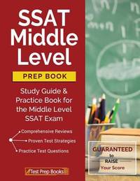 SSAT Middle Level Prep Book : Study Guide & Practice Book for the Middle Level SSAT Exam