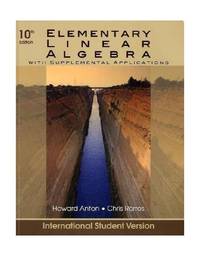 Elementary Linear Algebra: With Supplemental Applications