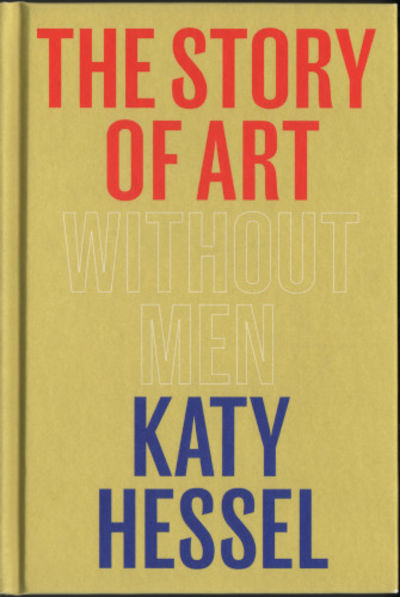 THE STORY OF ART WITHOUT MEN.