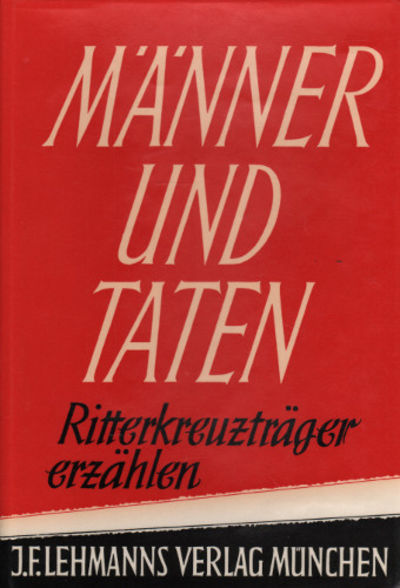 MÄNNER UND TATEN. Ritterkreuzträger erzählen.
