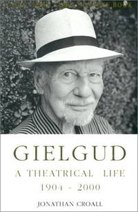Gielgud A Theatrical Life