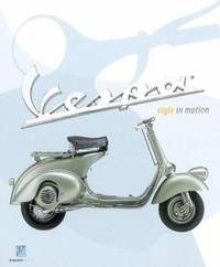 Vespa : Style in Motion by Piaggio Foundation - 2003