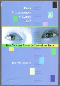 Does Measurement Measure Up?: How Numbers Reveal and Conceal the Truth