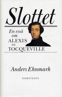 Slottet. En essä om Alexis de Tocqueville.