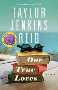 One True Loves : A Novel
