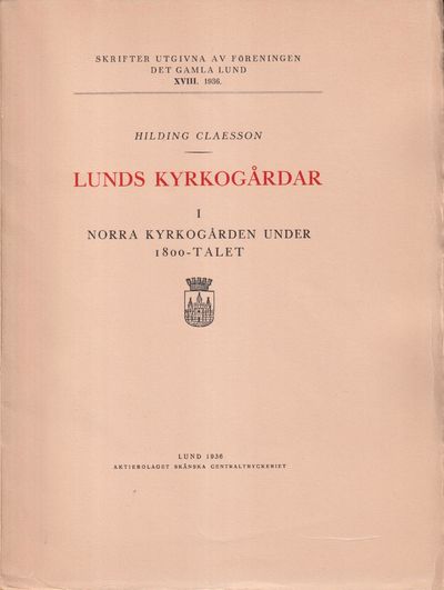 Lunds kyrkogårdar I. Norra kyrkogården under…