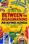 Between the Assassinations by Aravind Adiga - Paperback - 2010 - from Bookbarn (SKU: 1960452)
