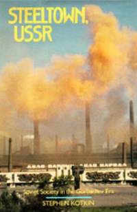 Steeltown, USSR : Soviet Society in the Gorbachev Era