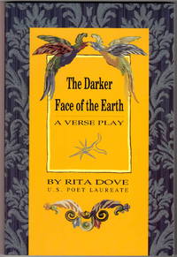 THE DARKER FACE OF THE EARTH by Rita Dove - Paperback - Signed First Edition - 1994 - from Alexander Rare Books (SKU: 15518)