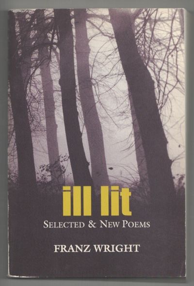 Ill Lit: Selected & New Poems