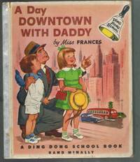 A Day Downtown with Daddy by Jr Dr. Frances R. and Reinald Werrenrath - First - 1953 - from Books On The Boulevard (SKU: 47936)