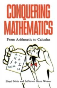 Conquering Mathematics : From Arithmetic to Calculus