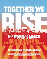 Together We Rise: Behind the Scenes at the Protest Heard Around the World