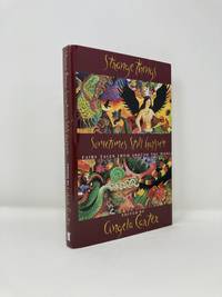 Strange Things Sometimes Still Happen: Fairy Tales from Around the World