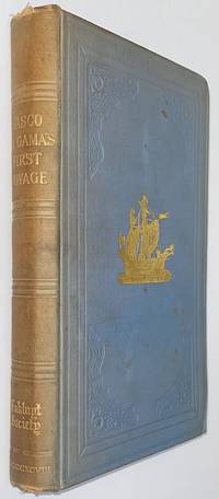 A journal of the first voyage of Vasco da Gama, 1497-99 by Da Gama, Vasco; Ernst G Ravenstein - 1898