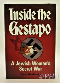 Inside the Gestapo: A Jewish Woman's Secret War by Helene Moszkiewiez - First Canadian Edition - 1985 - from Post Horizon Booksellers (IOBA) (SKU: 044626)