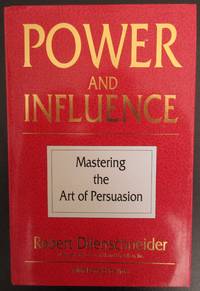 Power and Influence. Mastering the Art of Persuasion. by Robert L Dilenschneider - 1st Edition - 1991 - from Raffles Bookstore (SKU: Fbg8)