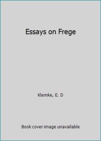 Essays on Frege by Klemke, E. D - 1968