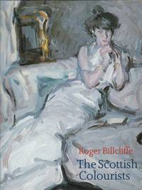 The Scottish Colourists: Cadell, Fergusson, Hunter and Peploe by (Cadell, Fergusson, Hunter and Peploe) Roger Billcliffe: