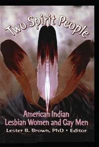Two Spirit People: American Indian Lesbian Women and Gay Men