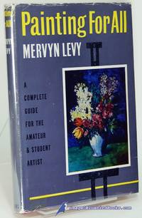 Painting for All: A Complete Guide for the Amateur and Student Artist