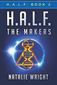 H.A.L.F.: The Makers: Volume 2 by Wright, Natalie