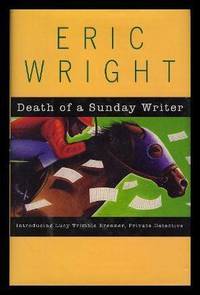 DEATH OF A SUNDAY WRITER by Eric Wright - First U.S. Edition - 1996 - from W. Fraser Sandercombe (SKU: 214445)