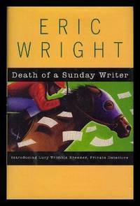 DEATH OF A SUNDAY WRITER by Wright, Eric - 1996