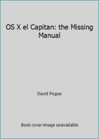 OS X el Capitan: the Missing Manual