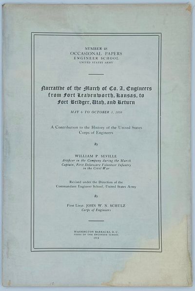 Narrative of the March of Co. A., Engineers from Fort Leavenworth, Kansas, to Fort Bridger, Utah, and Return. May 6 to October 3, 1858