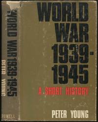 World War 1939-45: A Short History