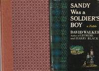 Sandy Was a Soldier&#039;s Boy: A Fable by David WALKER - 1957