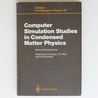 Computer Simulation Studies in Condensed Matter Physics: Recent Developments Proceeding of the Workshop, Athens, GA, USA, February 15â26, 1988: Recent ... 15-26, 1988 (Springer Proceedings in Physics)