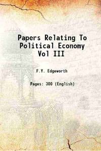 Papers Relating To Political Economy Vol III 1925 by F.Y. Edgeworth - 2015