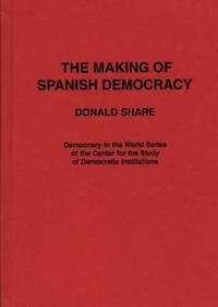 The Making of Spanish Democracy