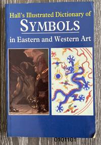 Hall’s Illustrated Dictionary of Symbols in Eastern and Western Art