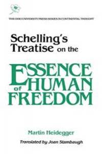 Schellings Treatise: On Essence Human Freedom (Series In Continental Thought) by Martin Heidegger - 1985-08-02