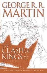 A Clash of Kings: The Graphic Novel: Volume Two (A Game of Thrones: The Graphic Novel) by George R. R. Martin - 2019-10-01