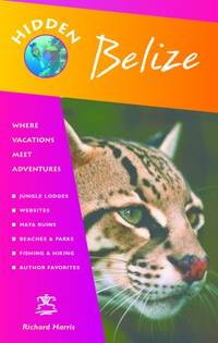 Hidden Belize : Including Tikal and the Cayes