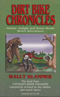 image of Dirt Bike Chronicles: Humor, Insight and Some Really Weird Adventures