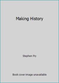 Making History by Stephen Fry - Hardcover - 1996 - from ThriftBooks (SKU: G0091791413I3N00)