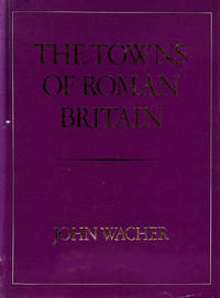 The Towns of Roman Britain by Wacher, John - 1976-01-01